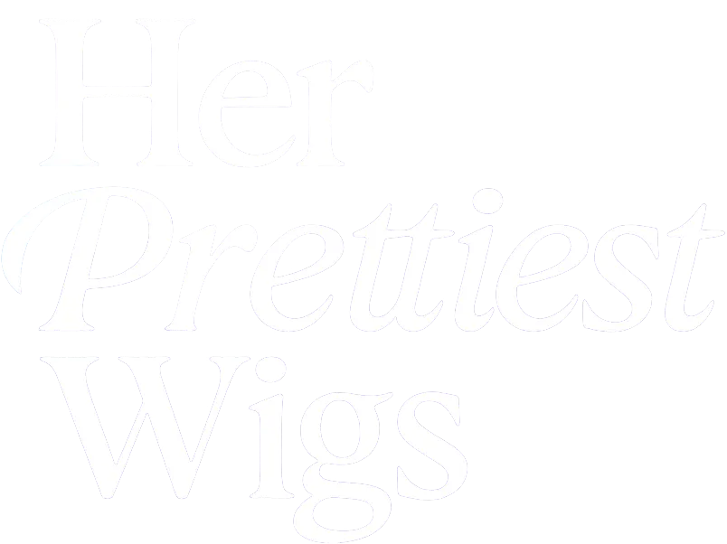 Her Prettiest Wigs